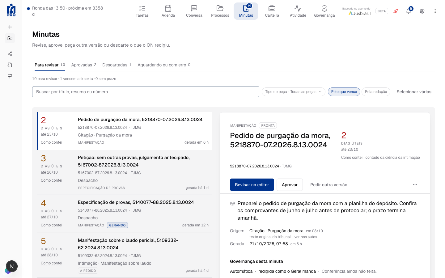 ON: Você decide. Revise, aprove ou peça outra versão de cada minuta.